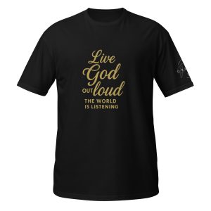 Live God Out Loud T-Shirt