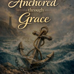 Anchored through Grace