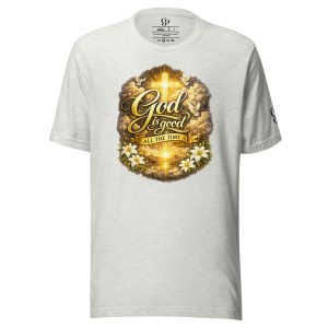 God Is Good All The Time T-Shirt