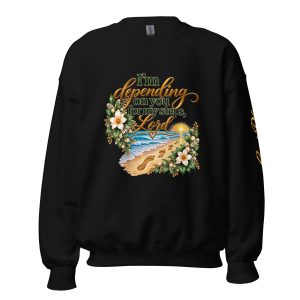 I'm depending on you Unisex Sweatshirt